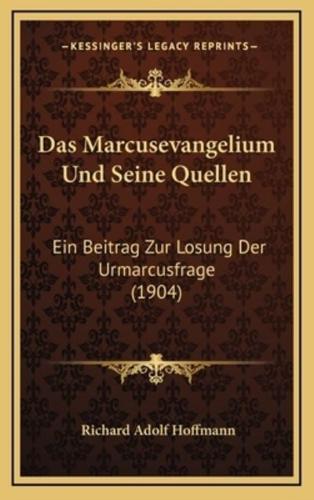 Das Marcusevangelium Und Seine Quellen