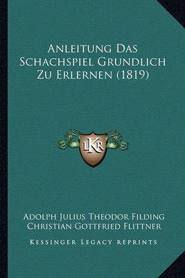 Anleitung Das Schachspiel Grundlich Zu Erlernen (1819)