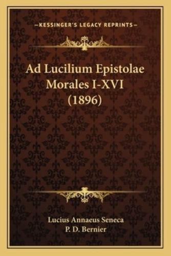 Ad Lucilium Epistolae Morales I-XVI (1896)