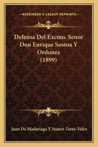 Defensa Del Excmo. Senor Don Enrique Sostoa Y Ordonez (1899)