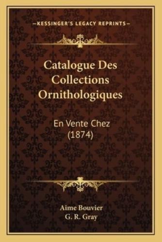 Catalogue Des Collections Ornithologiques