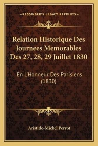 Relation Historique Des Journees Memorables Des 27, 28, 29 Juillet 1830