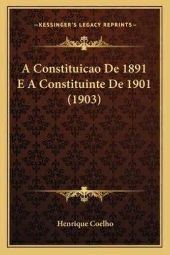 A Constituicao De 1891 E A Constituinte De 1901 (1903)