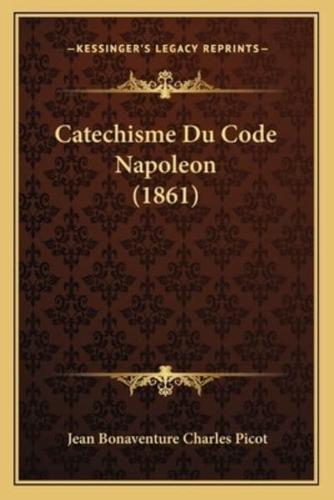 Catechisme Du Code Napoleon (1861)