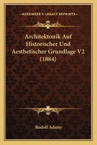 Architektonik Auf Historischer Und Aesthetischer Grundlage V2 (1884)