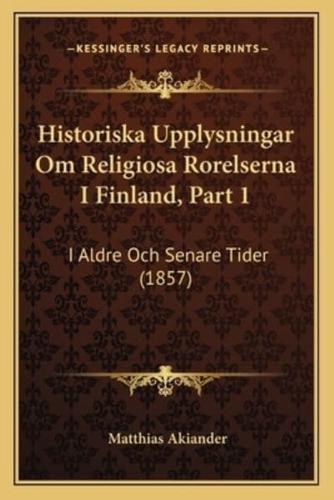 Historiska Upplysningar Om Religiosa Rorelserna I Finland, Part 1