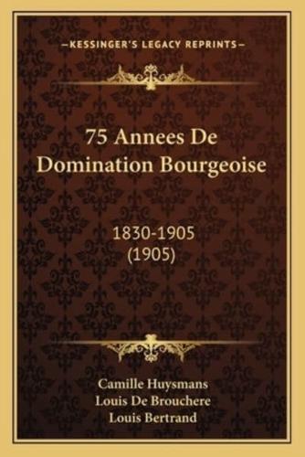 75 Annees De Domination Bourgeoise