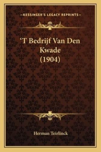 'T Bedrijf Van Den Kwade (1904)