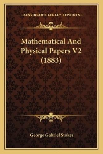 Mathematical And Physical Papers V2 (1883)