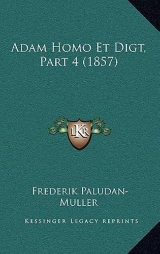 Adam Homo Et Digt, Part 4 (1857)