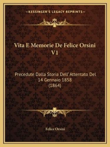 Vita E Memorie De Felice Orsini V1
