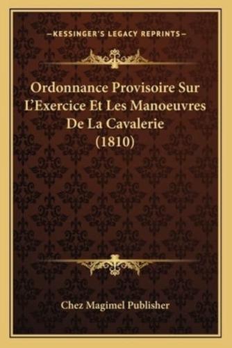 Ordonnance Provisoire Sur L'Exercice Et Les Manoeuvres De La Cavalerie (1810)