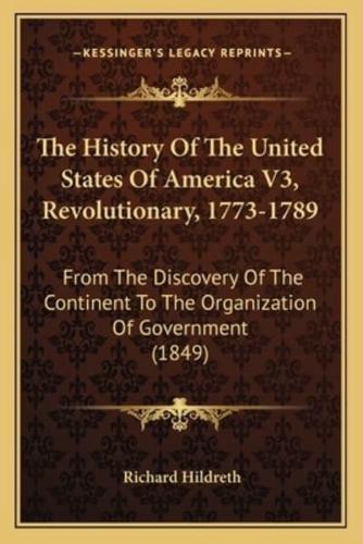 The History Of The United States Of America V3, Revolutionary, 1773-1789