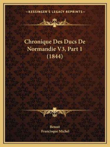 Chronique Des Ducs De Normandie V3, Part 1 (1844)