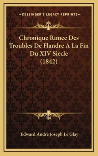 Chronique Rimee Des Troubles De Flandre A La Fin Du XIV Siecle (1842)