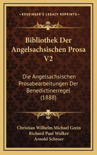 Bibliothek Der Angelsachsischen Prosa V2