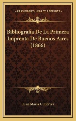 Bibliografia De La Primera Imprenta De Buenos Aires (1866)