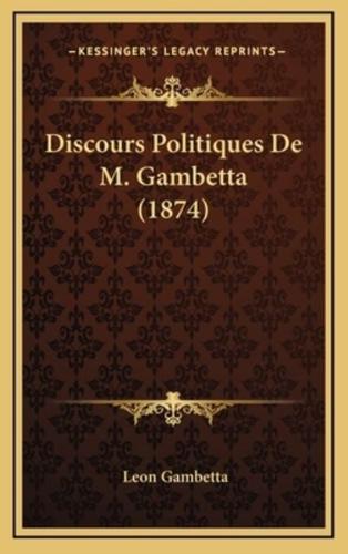 Discours Politiques De M. Gambetta (1874)