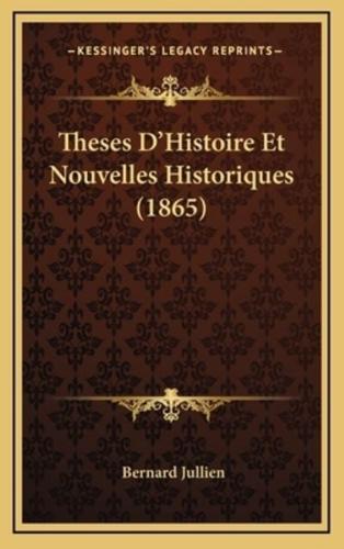 Theses D'Histoire Et Nouvelles Historiques (1865)