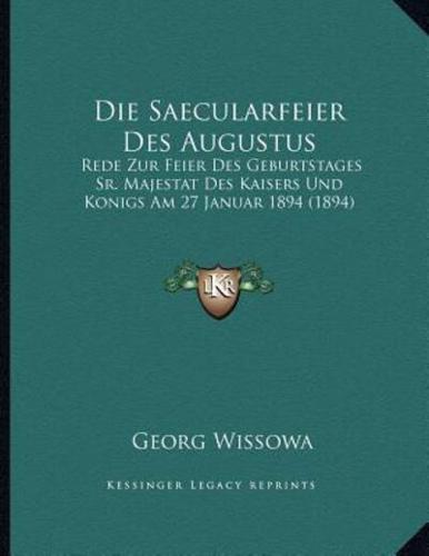Die Saecularfeier Des Augustus