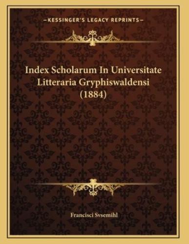 Index Scholarum In Universitate Litteraria Gryphiswaldensi (1884)
