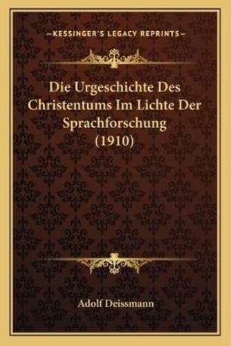 Die Urgeschichte Des Christentums Im Lichte Der Sprachforschung (1910)