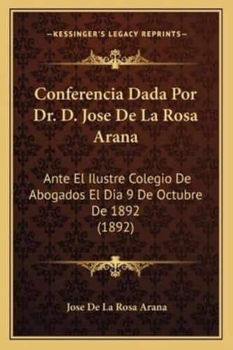 Conferencia Dada Por Dr. D. Jose De La Rosa Arana