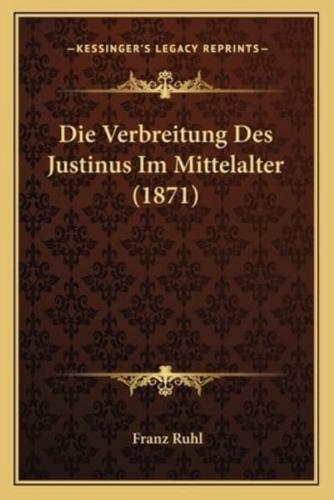 Die Verbreitung Des Justinus Im Mittelalter (1871)
