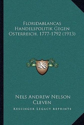 Floridablancas Handelspolitik Gegen Osterreich, 1777-1792 (1913)