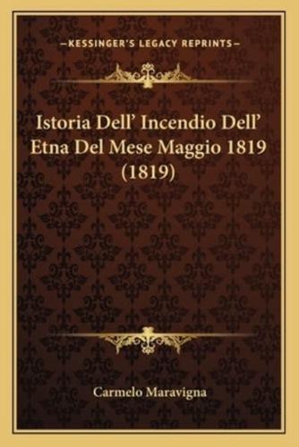 Istoria Dell' Incendio Dell' Etna Del Mese Maggio 1819 (1819)