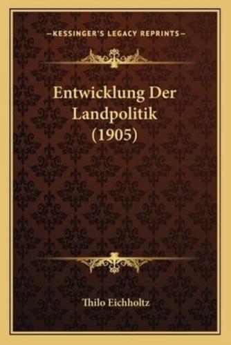 Entwicklung Der Landpolitik (1905)