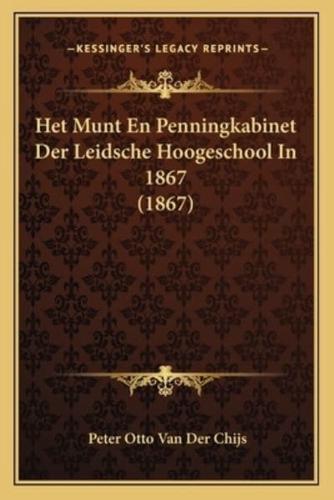 Het Munt En Penningkabinet Der Leidsche Hoogeschool In 1867 (1867)