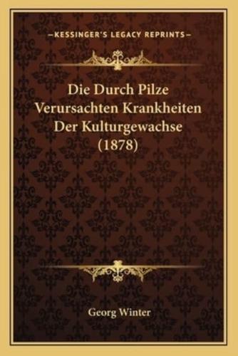 Die Durch Pilze Verursachten Krankheiten Der Kulturgewachse (1878)