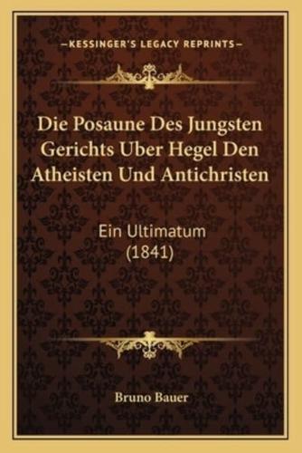 Die Posaune Des Jungsten Gerichts Uber Hegel Den Atheisten Und Antichristen