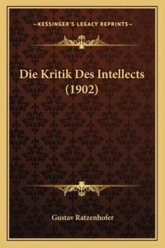 Die Kritik Des Intellects (1902)