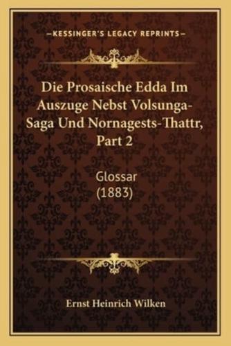 Die Prosaische Edda Im Auszuge Nebst Volsunga-Saga Und Nornagests-Thattr, Part 2