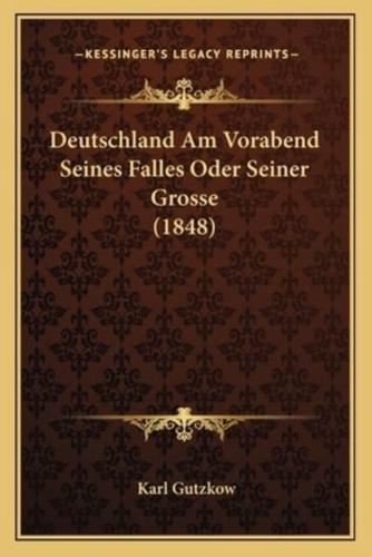 Deutschland Am Vorabend Seines Falles Oder Seiner Grosse (1848)