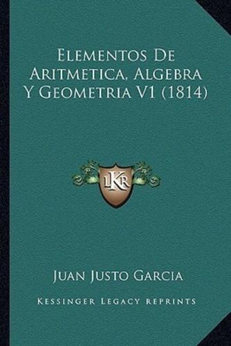 Elementos De Aritmetica, Algebra Y Geometria V1 (1814)