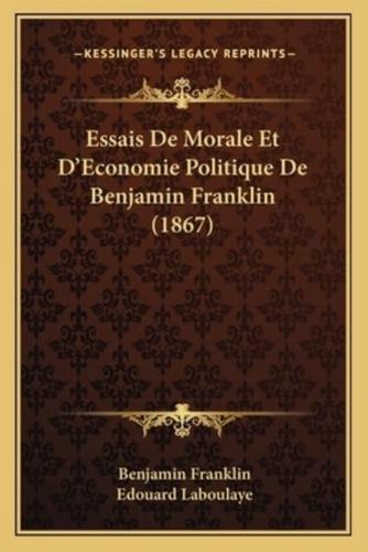 Essais De Morale Et D'Economie Politique De Benjamin Franklin (1867)