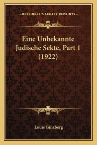 Eine Unbekannte Judische Sekte, Part 1 (1922)