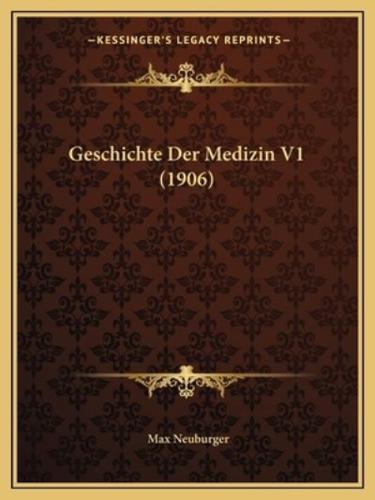 Geschichte Der Medizin V1 (1906)