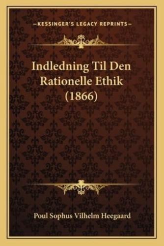 Indledning Til Den Rationelle Ethik (1866)