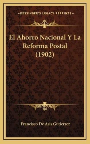 El Ahorro Nacional Y La Reforma Postal (1902)
