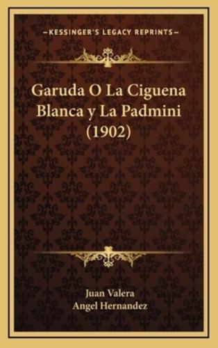 Garuda O La Ciguena Blanca Y La Padmini (1902)