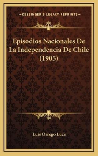 Episodios Nacionales De La Independencia De Chile (1905)