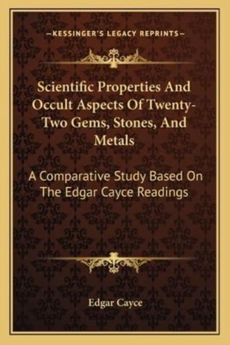 Scientific Properties And Occult Aspects Of Twenty-Two Gems, Stones, And Metals