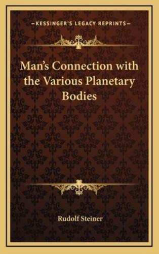 Man's Connection With the Various Planetary Bodies