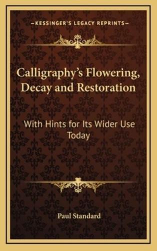 Calligraphy's Flowering, Decay and Restoration