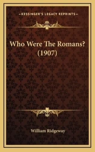 Who Were The Romans? (1907)