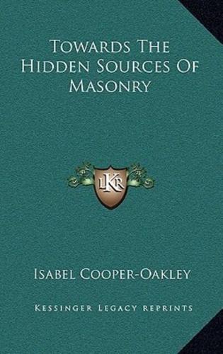 Towards the Hidden Sources of Masonry